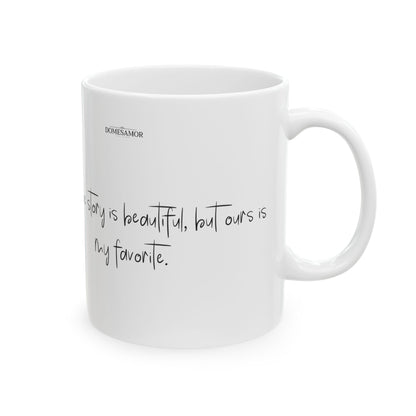 Every Love Story Is Beautiful But Ours Is My Favorite